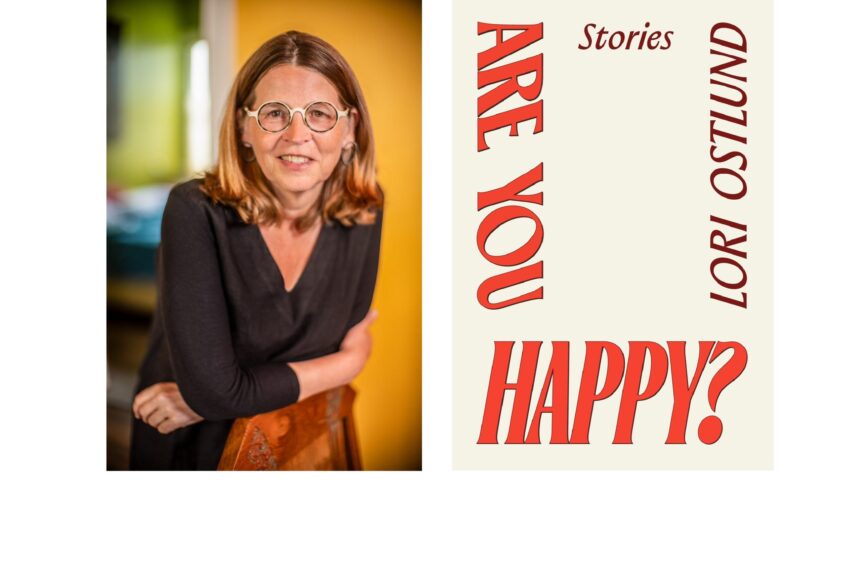 San Francisco short story master Lori Ostlund wants to know ‘Are you happy?’ 